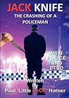 Jack Knife - The Crashing of a Policeman by Paul 'Little Jack' Horner