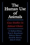 The Human Use of Animals: Case Studies in Ethical Choice The Human Use of Animals: Case Studies in Ethical Choice