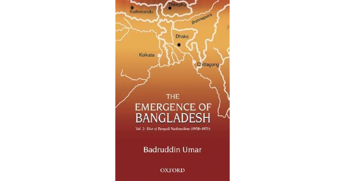 The Emergence of Bangladesh, Vol. 2 The Rise of Bengali Nationalism by