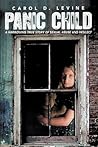 Panic Child: A Harrowing True Story of Sexual Abuse and Neglect
