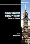 Taiwan's Politics in the 21st Century: Changes and Challenges