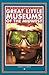 Great Little Museums of the Midwest (Trails Books Guide)