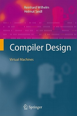Compiler Design: Virtual Machines (Hardcover)