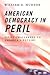 American Democracy in Peril  by William E. Hudson