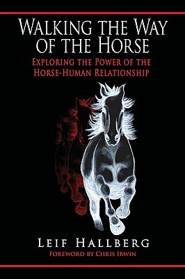 Walking the Way of the Horse: Exploring the Power of the Horse-Human Relationship (Paperback)