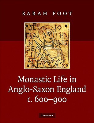 Monastic Life in Anglo-Saxon England, c. 600-900 (Paperback)