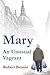 Mary an Unusual Vagrant