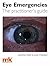 Eye Emergencies: the Practitioner's Guide