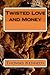 Twisted Love and Money
