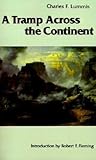 A Tramp Across the Continent by Charles F. Lummis