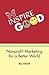 Inspire Good: Nonprofit Marketing for a Better World