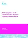 An Investigation of Uv Disinfection And Repair in Cryptosporidium Parvum (Water Research Foundation Report)