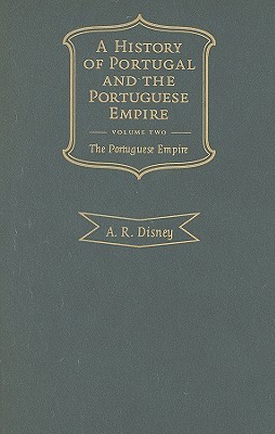 A History of Portugal and the Portuguese Empire, Volume 2: From Beginnings to 1807 (Hardcover)