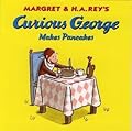 Curious George Makes Pancakes 