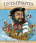 Lives of the Pirates: Swashbucklers, Scoundrels Neighbors Beware!