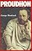 Pierre-Joseph Proudhon: A B...