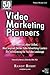 Video Marketing Pioneers Vo...