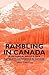 Rambling in Canada - A Hist...