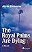 THE ROYAL PALMS ARE DYING