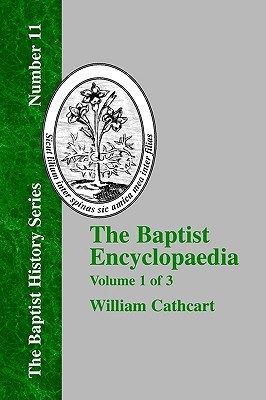 The Baptist Encyclopedia   Vol. 1 (Baptist History Series, No. 11)