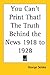 You Can't Print That! The Truth Behind the News 1918 to 1928