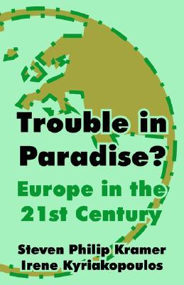 Trouble In Paradise?: Europe In The 21st Century (Paperback)