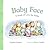 Baby Face: A Book of Love f...