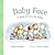 Baby Face: A Book of Love for Baby