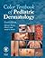 Color Textbook of Pediatric Dermatology: Text with CD-ROM