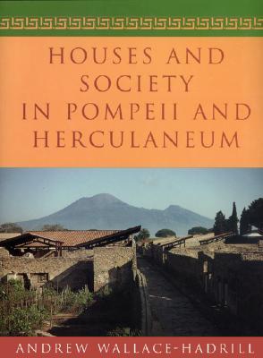 Houses and Society in Pompeii and Herculaneum (Paperback)