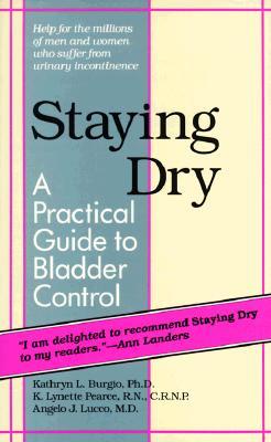 Staying Dry: A Practical Guide to Bladder Control (Paperback)