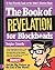 The Book of Revelation for Blockheads: A User-Friendly Look at the Bible’s Weirdest Book
