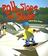 Roll, Slope, and Slide: A Book About Ramps (Amazing Science)