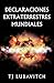 Declaraciones extraterrestres Mundiales by T.J. Lubavitch Declaraciones extraterrestres Mundiales by T.J. Lubavitch