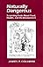 Naturally Dangerous: Surprising Facts About Food, Health, and the Environment