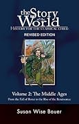 The Middle Ages: From the Fall of Rome to the Rise of the Renaissance (The Story of the World, #2)