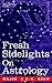 Fresh Sidelights on Astrology: An Elementary Treatise on Occultism