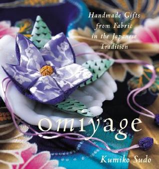 Omiyage : Handmade Gifts from Fabric in the Japanese Tradition (Paperback)