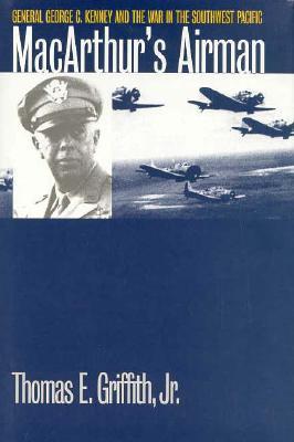 MacArthur's Airman: General George C. Kenney and the War in the Southwest Pacific (Hardcover)