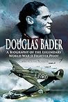 Douglas Bader: A ...