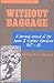 Without baggage by Lt.Gen E.A.Vas