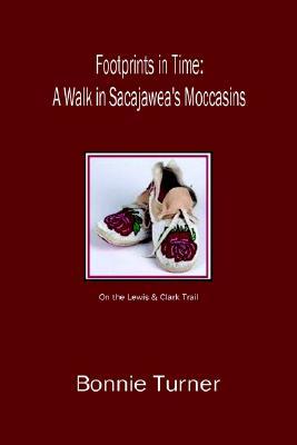 Footprints in Time: A Walk in Sacajawea's Moccasins (Paperback)