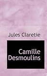 Camille Desmoulins (French Edition) Camille Desmoulins (French Edition)