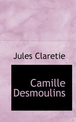 Camille Desmoulins (French Edition)