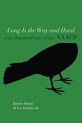 Long Is the Way and Hard: One Hundred Years of the NAACP (Paperback)