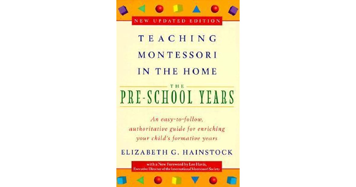 Teaching Montessori In The Home The Pre School Years By Elizabeth