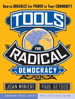 Tools for Radical Democracy: How to Organize for Power in Your Community (Kim Klein's Fundraising Series)