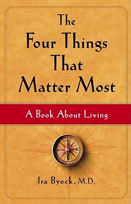 The Four Things That Matter Most: A Book About Living (Hardcover)