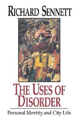 The Uses of Disorder: Personal Identity and City Life