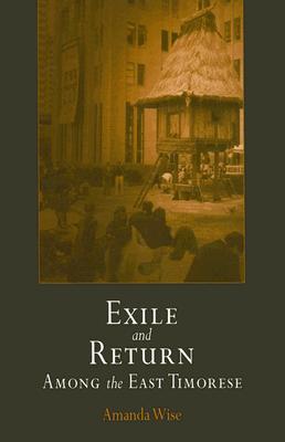 Exile and Return Among the East Timorese (Contemporary Ethnography)